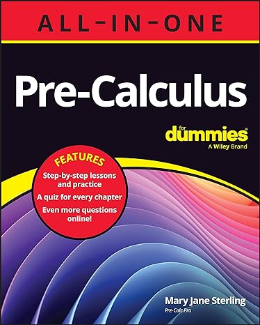 pre calculus all in one for dummies 1st edition mary jane sterling 1394201249, 978-1394201242