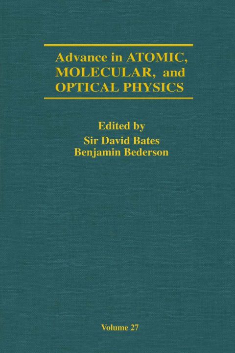 advances in atomic molecular and optical physics volume 27 5th edition sir david bates , benjamin bederson