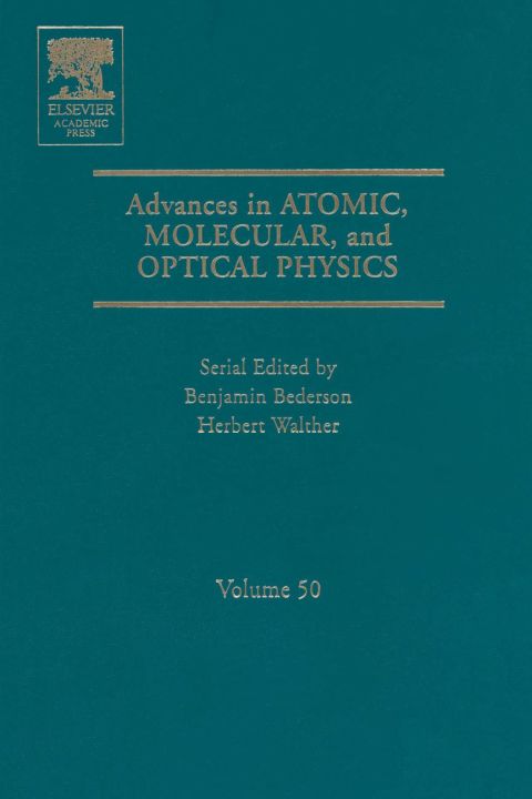 advances in atomic molecular and optical physics volume 50 1st edition benjamin bederson , herbert walther