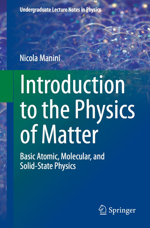 introduction to the physics of matter basic atomic molecular and solid state physics 1st edition nicola