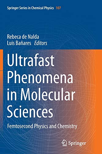 ultrafast phenomena in molecular sciences femtosecond physics and chemistry 1st edition rebeca de nalda ,