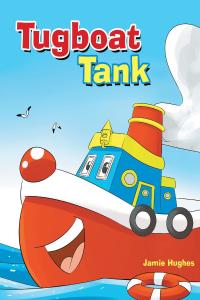 tugboat tank  jamie hughes 1643502506, 1643502514, 9781643502502, 9781643502519