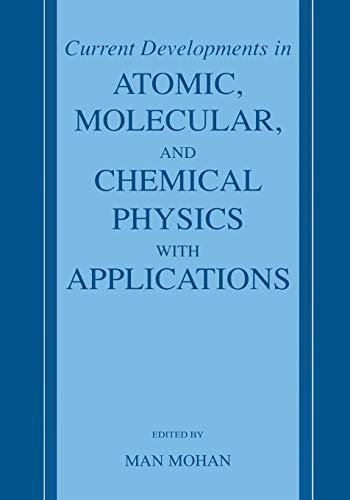 current developments in atomic molecular and chemical physics with applications 1st edition man mohan