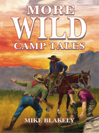 more wild camp tales  mike blakely 1556223927, 1461625459, 9781556223921, 9781461625452