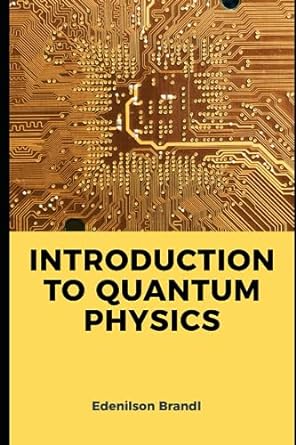 introduction to quantum physics 1st edition edenilson brandl 979-8860184725