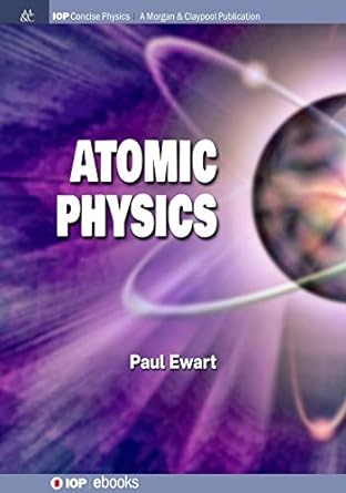 atomic physics 1st edition paul ewart 1643274015, 978-1643274010
