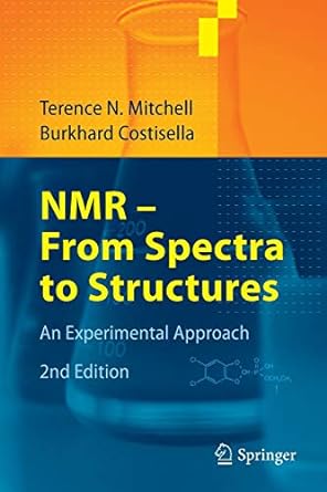nmr from spectra to structures an experimental approach 2nd edition terence n. mitchell, burkhard costisella