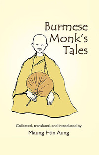 burmese monks tales  maung htin aung 1681720485, 1938754409, 9781681720487, 9781938754401
