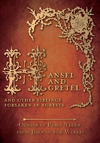 hansel and gretel and other siblings forsaken in forests  amelia carruthers 147333506x, 1473370124,