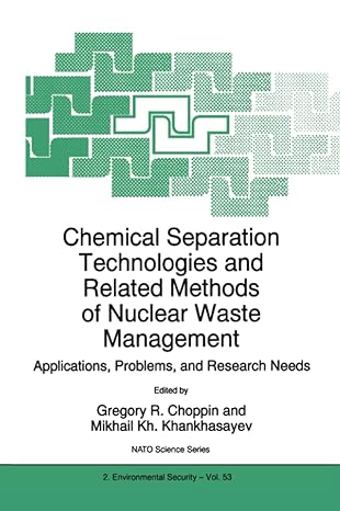 chemical separation technologies and related methods of nuclear waste management applications problems and