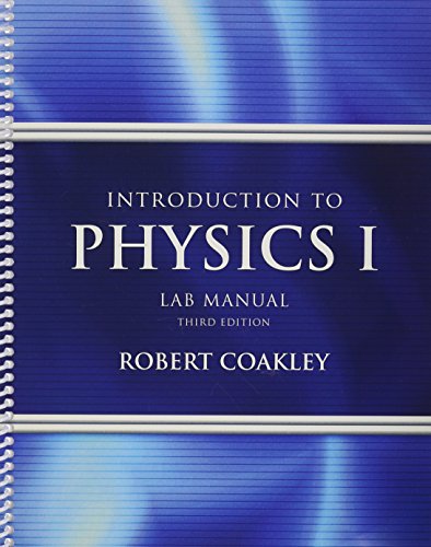 introduction to physics 1 laboratory manual 3rd edition robert w coakley 1465251065, 9781465251060