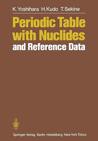 periodic table with nuclides and reference data 1st edition k. yoshihara, h. kudo, t. sekine 3642510590,