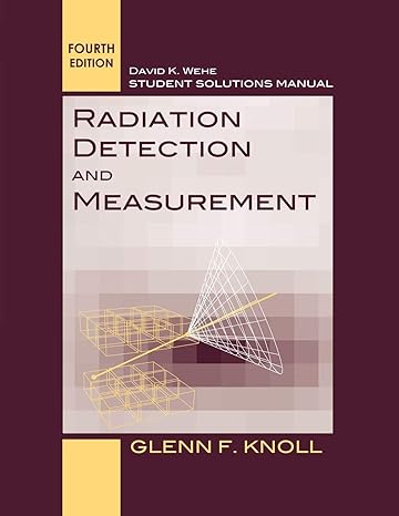 radiation detection and measurement 4th edition glenn f. knoll 0470649720, 978-0470649725