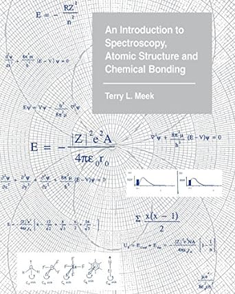 introduction to spectroscopy atomic structure and chemical bonding 1st edition terry l. meek 9768125411,