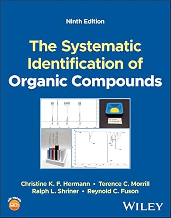 the systematic identification of organic compounds 9th edition christine k. f. hermann, terence c. morrill,