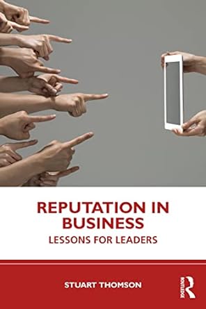 reputation in business lessons for leaders 1st edition stuart thomson 1032277467, 978-1032277462