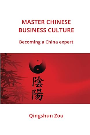 master chinese business culture becoming a china expert 1st edition qingshun zou 2970149990, 978-2970149996