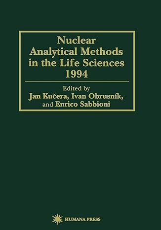 nuclear analytical methods in the life sciences 1994 1st edition jan kucera, ivan obrusnik, enrico sabbioni