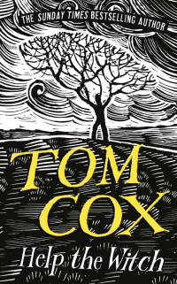 help the witch  tom cox 1783526696, 1783526718, 9781783526697, 9781783526710