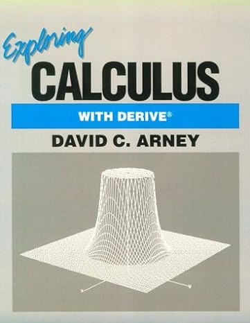 exploring calculus with derive 1st edition david c arney 0201528398, 978-0201528398