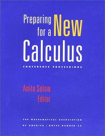 preparing for a new calculus conference proceedings 1st edition anita e solow 0883850923, 978-0883850923