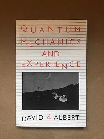 quantum mechanics and experience 1st edition david z albert 0674741137, 978-0674741133