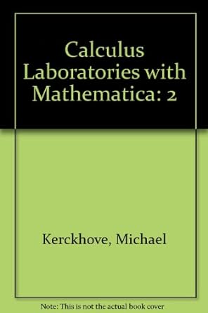 calculus laboratories with mathematica 2nd edition michael kerckhove ,van c nall 0070342520, 978-0070342521