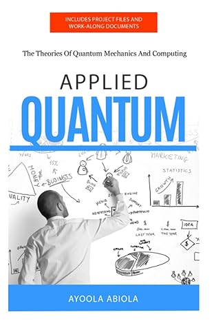 applied quantum the theories of quantum mechanics and computing 1st edition abiola ayoola 979-8614244606