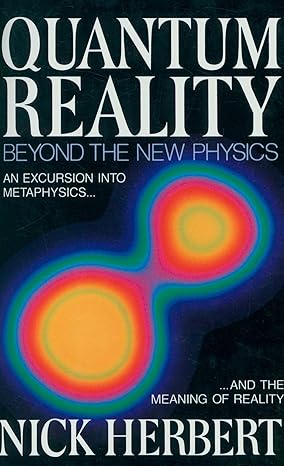 quantum reality beyond the new physics 1st edition nick herbert 0385235690, 978-0385235693