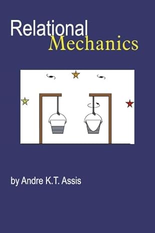 relational mechanics 1st edition andre k. t. assis 0968368921, 978-0968368923