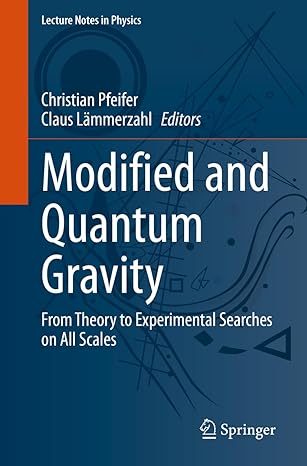 modified and quantum gravity from theory to experimental searches on all scales 1st edition christian