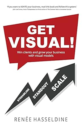 get visual win clients and grow your business with visual models 1st edition renee hasseldine 1922597236,