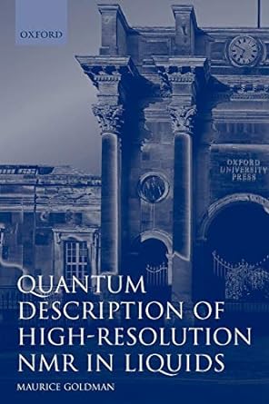 quantum description of high resolution nmr in liquids 1st edition maurice goldman 0198556527, 978-0198556527