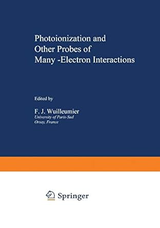photoionization and other probes of many electron interactions 1st edition f wuilleumier 1468428012,