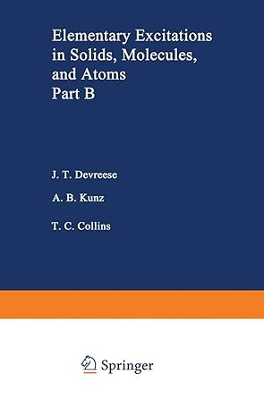 elementary excitations in solids molecules and atom part b 1st edition j t devreese ,a b kunz ,t c collins