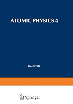 atomic physics 4 1st edition g putlitz 1468429663, 978-1468429664