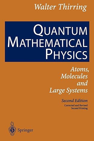 quantum mathematical physics atoms molecules and large systems 1st edition walter thirring ,e m harrell