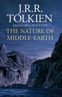 the nature of middle earth  j.r.r. tolkien, carl f hostetter 0063269600, 0358531926, 9780063269606,