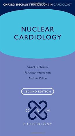 nuclear cardiology 2nd edition andrew kelion ,parthiban arumugam ,nikant sabharwal 0198759940, 978-0198759942