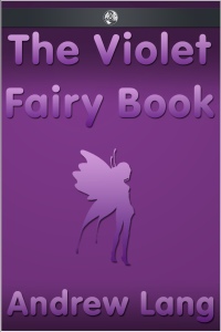the violet fairy book  andrew lang 1781666105, 9781781666104