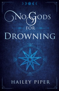 no gods for drowning  hailey piper 1951709802, 1957957115, 9781951709808, 9781957957111