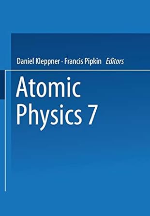 atomic physics 7 1st edition daniel kleppner 1461592089, 978-1461592082