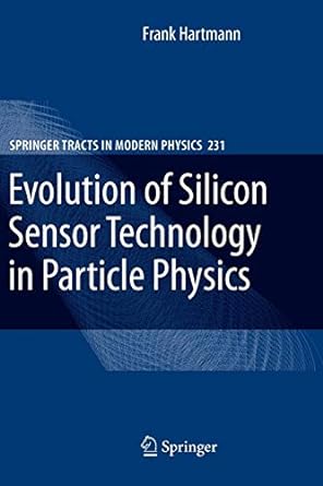 evolution of silicon sensor technology in particle physics 1st edition frank hartmann 3642064167,