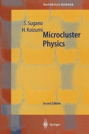 microcluster physics 1st edition satoru sugano ,hiroyasu koizumi ,j peter toennies 3642637930, 978-3642637933