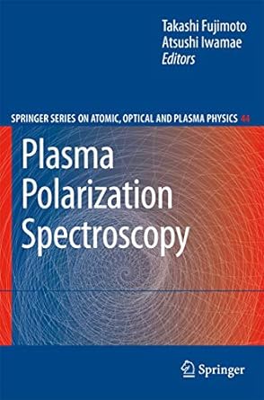 plasma polarization spectroscopy 1st edition takashi fujimoto ,atsushi iwamae 3642092713, 978-3642092718