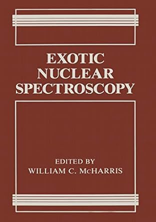 exotic nuclear spectroscopy 1st edition william c. mcharris 1461366372, 978-1461366379