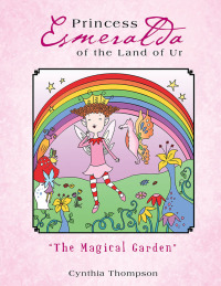 princess esmeralda of the land of ur  cynthia thompson 145250394x, 1504319729, 9781452503943, 9781504319720