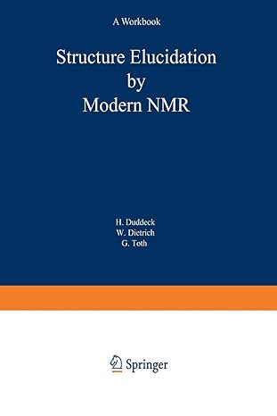 structure elucidation by modern nmr a workbook 3rd edition helmut duddeck, wolfgang dietrich, gabor toth