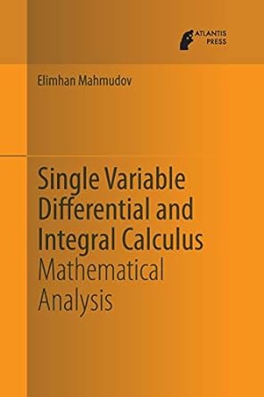 single variable differential and integral calculus mathematical analysis 2013th edition elimhan mahmudov