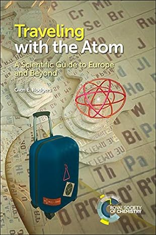 Traveling With The Atom A Scientific Guide To Europe And Beyond